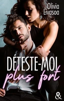 Déteste-moi plus fort [SOUS CONTRAT D'ÉDITION AVEC COLLECTION H& HARPERCOLLINS] 