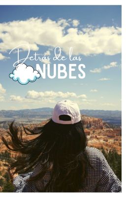 Detrás de las Nubes | TERMINADA - DISPONIBLE EN BUENOVELA