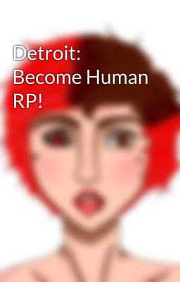 Detroit: Become Human RP!