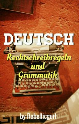 Deutsch - Rechtschreibregeln und Grammatik