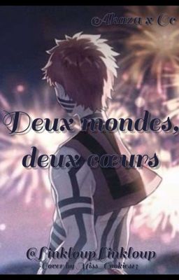 Deux mondes, deux cœurs. {En Pause}