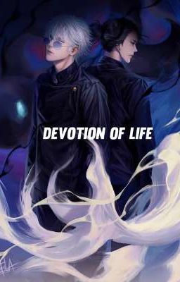 Devotion of Life || Gojo Satoru and Geto Suguru 