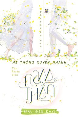 [ĐHKL team] Hệ Thống Xuyên Nhanh: Nam Thần, Mau Đến Đây!