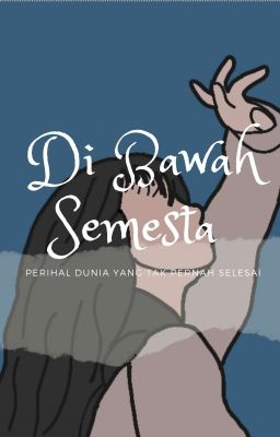 Di Bawah Semesta [ ✔ ]