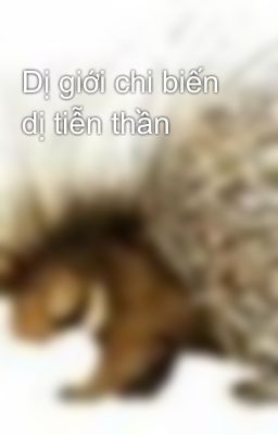 Dị giới chi biến dị tiễn thần