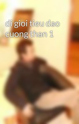 di gioi tieu dao cuong than 1