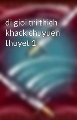 di gioi tri thich khack chuyuen thuyet 1