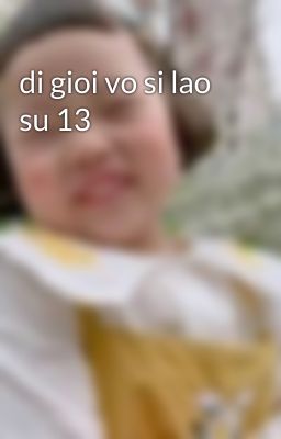 di gioi vo si lao su 13