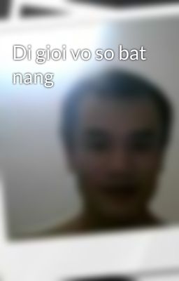 Di gioi vo so bat nang