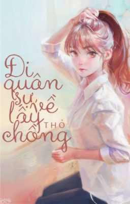 Đi Quân Sự Về Lấy Chồng - Thỏ