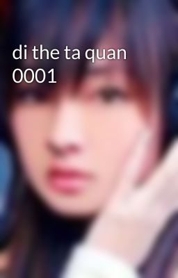 di the ta quan 0001