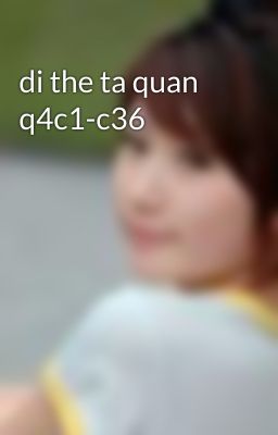 di the ta quan q4c1-c36