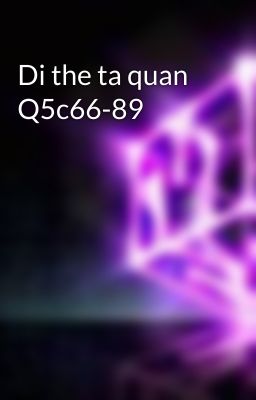 Di the ta quan Q5c66-89