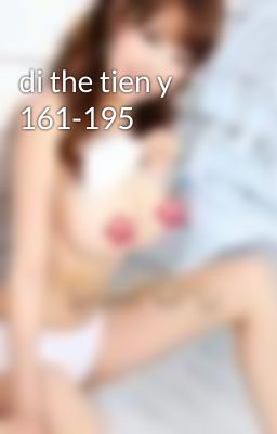 di the tien y 161-195