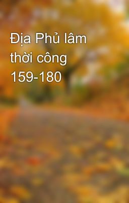 Địa Phủ lâm thời công 159-180