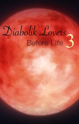 Diabolik Lovers 3: Before Life