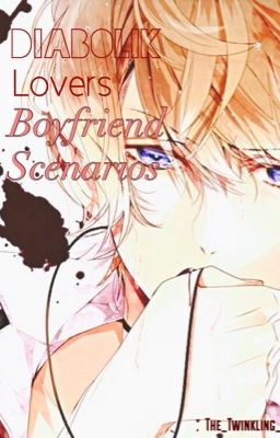 Diabolik Lovers Boyfriend Scenarios 