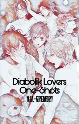 DIABOLIK LOVERS || ONE SHOTS