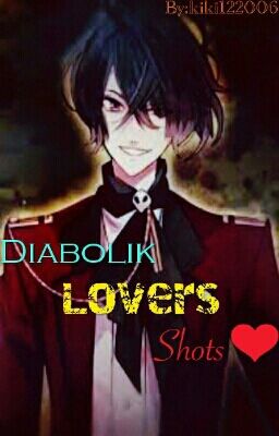 Diabolik Lovers One Shots❤