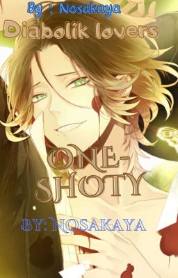 Diabolik lovers one-shoty