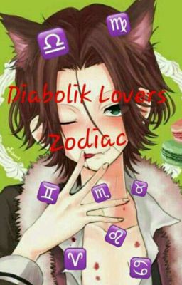 Diabolik Lovers ~Zodiac 