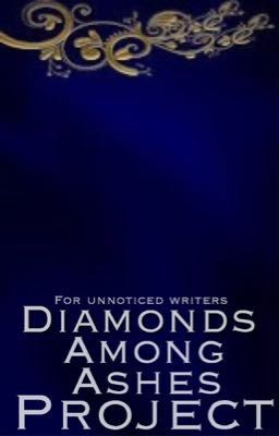 Diamond Among Ashes Project (Closed Temporarily)