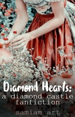 Diamond Hearts: A Diamond Castle Fanfiction