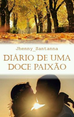 Diário de uma doce paixão (Em Revisão)