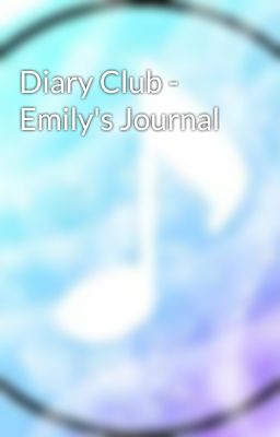 Diary Club - Emily's Journal