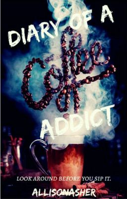 DIARY of a COFFEE ADDICT 