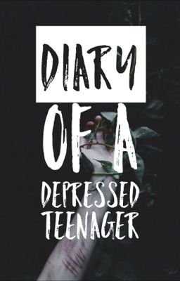 Diary of a Depressed Teenager