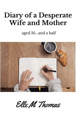 Diary of a Desperate Wife and Mother - aged 35...and a half