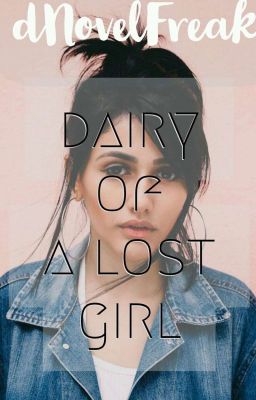  Diary Of A Lost Girl  #NotADayGoesBy✓