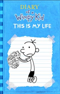 Diary of a Wimpy Kid Fanfic - This Is My Life