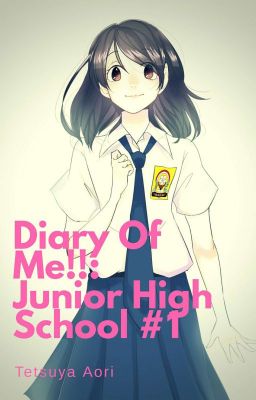 Diary Of Me!!: Junior High School #1