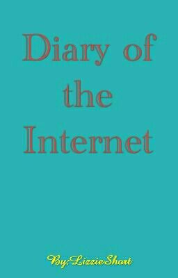 Diary of the Internet