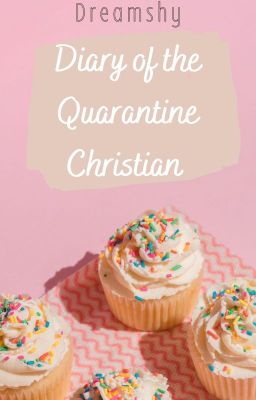 Diary of the Quarantine Christian