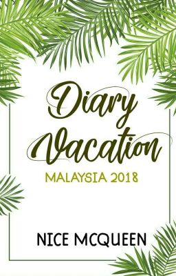 Diary Vacation : Malaysia 2018