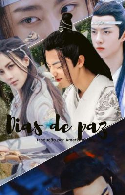 Dias de paz (Lan Zhan x Oc x Wei wuxian )✓