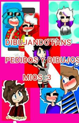 dibujando a fans , pedidos :v Y Divujos Mios :3 