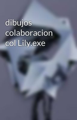 dibujos colaboracion col Lily.exe