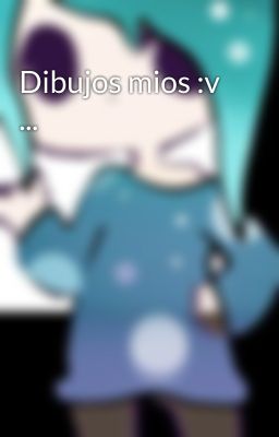 Dibujos mios :v ...