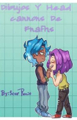 💜Dibujos y Head Cannons de FNAFHS 💜