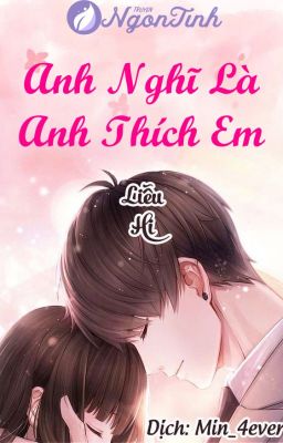 [Dịch] Anh Nghĩ Là Anh Thích Em