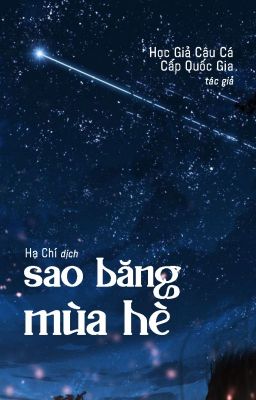 (Dịch) Sao băng mùa hè - Học Giả Câu Cá Cấp Quốc Gia