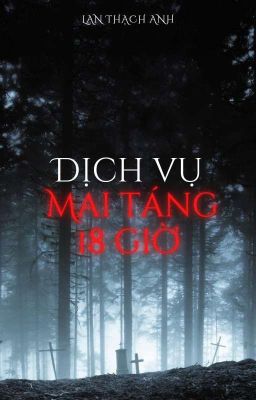 Dịch Vụ Mai Táng 18 Giờ.