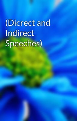 (Dicrect and Indirect Speeches)