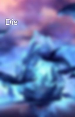 Die