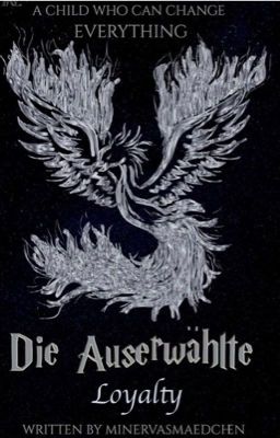 ★ Die Auserwählte - Loyalty ★