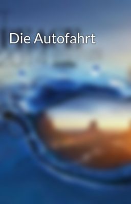 Die Autofahrt